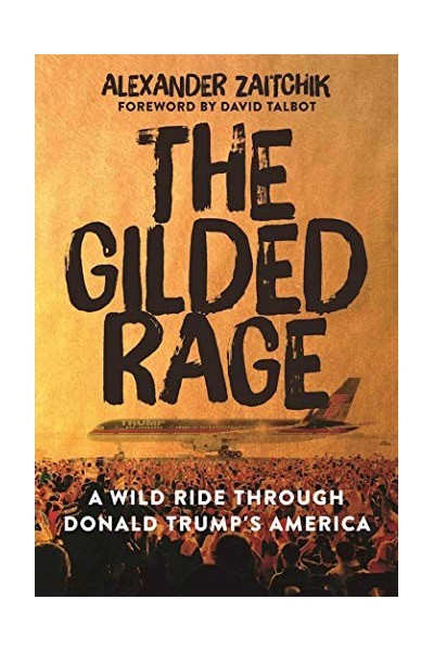 The Gilded Rage: A Wild Ride Through Donald Trump's America
